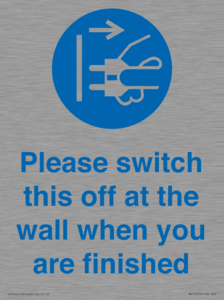 Please switch this off at the wall when you are finished
